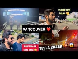 Moving to VANCOUVER ? 😳 Tesla CRASHED in front of me 😱 | Worst Flight Flair 🤬 British Columbia ❤️🇨🇦