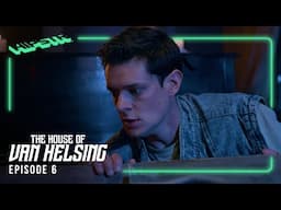 The House of Van Helsing | Episode 6 | The Marked One Rises