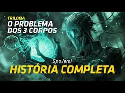 HISTÓRIA COMPLETA - O PROBLEMA DOS TRÊS CORPOS - com spoilers!