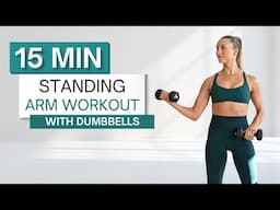 15 min STANDING ARM WORKOUT | With Dumbbells | Upper Body | No Pushups or Planks