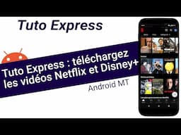 Tuto Express : téléchargez les vidéos Netflix et Disney+ !