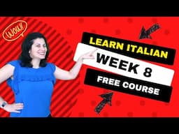 Week 8 - FREE Online Italian Course | ItalianSi