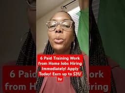 📢 6 Paid Training Work from Home Jobs Hiring Immediately!#shorts