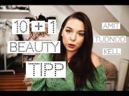 10 + 1 beauty tipp - Amit minden nőnek tudnia kellene és amivel spórolhatsz 2019 / @biankastyle