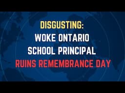 DISGUSTING: Woke Ontario school principal ruins Remembrance Day