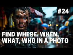 OSINT At Home #24 - Find Where, When, What & Who in a Photo