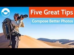 Five Great Photography Composition Tips for MORE CREATIVE IMAGES!