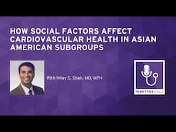 How Social Factors Affect Cardiovascular Health in Asian American Subgroups