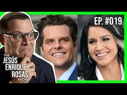 Ep. 19: Tulsi Gabbard and Matt Gaetz are IN, liberal mediia COLLAPSES and MOAR!