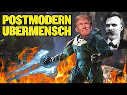 Trump is a Conservative Postmodern Ubermensch (Halo 3 Part 2)