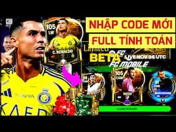 🎁 NHẬP CODE NGAY!!! FULL TÍNH TOÁN NHẬN FREE MESSI, RONALDO ● CẬP NHẬT MỚI FC MOBILE BETA