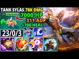 Sylas but I have 7000 HP and 1v5 the enemy team - BROKEN FULL TANK SYLAS (311 AD, 78K DMG, 700 HEAL)