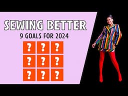 Sewing Better: My 2024 Make 9 Challenge