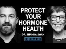 Dr. Shanna Swan: How to Safeguard Your Hormone Health & Fertility