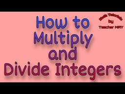 How to Multiply and Divide Integers | Multiplication and Divion of Integers | Math 7 Module 4