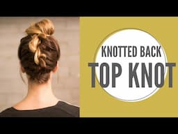 Knotted Back Top Knot