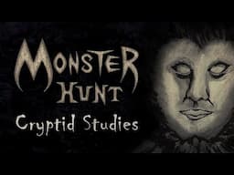 Monster Hunt 6: Cryptid Studies