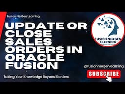 Update or Close Sales Orders In Oracle Fusion- For Queries refer video description