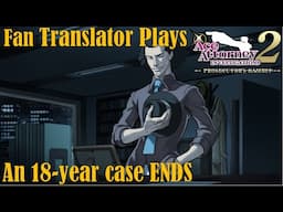 FAN TRANSLATOR FINISHES FAVORITE CASE! - Turnabout Legacy End