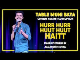 Table Muni Bata | Standup Comedy Series | Episode 05 | Hurr Hurr Huut Huut Haitt | Aadarsh Mishra