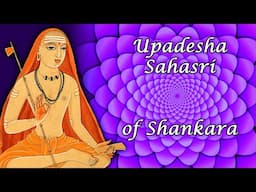 85: Upadesha Sahasri (ch17 v54-57) One Thousand Teachings of Adi Shankara