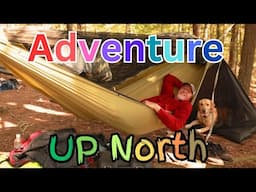 Up north / Dead River Adventure