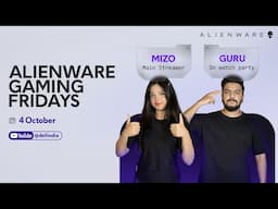 Alienware Gaming Fridays ft. Guru | 4th Oct 2024 | Watch Party