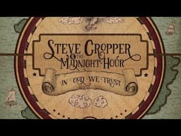 Steve Cropper & The Midnight Hour - "In God We Trust" (Official Audio)