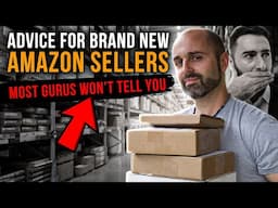 Advice For Brand New Amazon Sellers Most Gurus Won’t Tell You