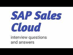 SAP Sales Cloud interview questions and answers | Commonly asked questions in interview