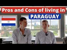 The Pros and Cons of living in Paraguay