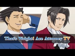 Ace Attorney - That's Wright! Ace Attorney TV!