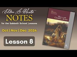 2024 Q4 Lesson 08 – EGW Notes – Fulfilling Old Testament Prophecies – Audio by Carla Morris