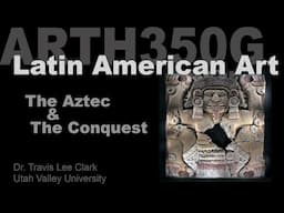 Lecture10 Aztec Conquest Part 2: The Conquest