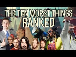 THE TEN WORST THINGS | Ranked