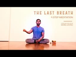 The Last Breath | 4-Step Meditation to overcome FEAR and Be more LOVING