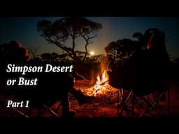 Simpson Desert or Bust --- Part 1 "Let the Journey Begin"