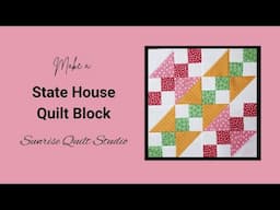 How to Make a State House Quilt Block