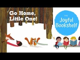 Go Home Little One | Read Aloud for Kids!