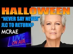 MCRAE LIVE #292 - HALLOWEEN: Is Jamie Lee Curtis Returning To The Halloween Franchise?