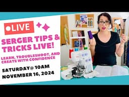 Unlock the Full Potential of Your Serger: Tips, Tricks, and Live Q&A