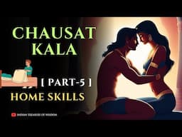 Sensational HOME SKILLS in Chausat Kala (64 ARTS) of Ancient India | Part 5 |  (HINDI) | चौसठ कला