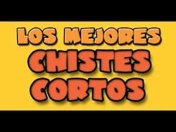 Chistes Cortos Variados