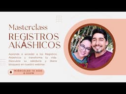 Masterclass Registros Akáshicos: Conecta con tu Sabiduría Interior y las memorias de tu alma