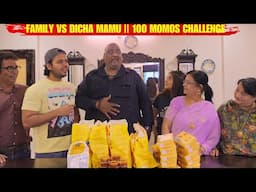 FAMILY VS DICHA MAMU | 100 MOMOS CHALLENGE !!