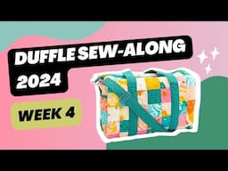 Duffle Sew-Along 2024 - Week 4: Wrap Up