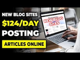 Get Paid $124 Per Day Posting Articles on NEW BLOG Website! (Make Money Writing Articles)