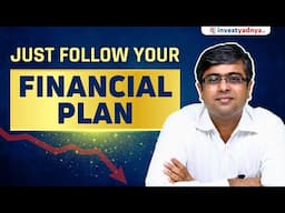 Just Follow Your Financial Plan!