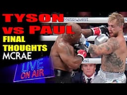 MCRAE LIVE #294 - Tyson vs Paul: Final Thoughts.