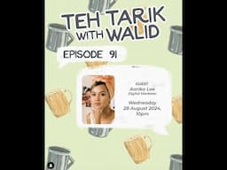 Teh Tarik With Walid - Episode 91: Aarika Lee